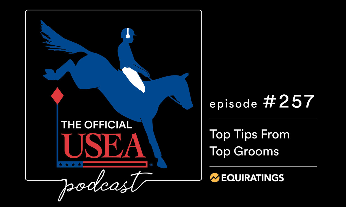 USEA Podcast #257: Top Tips from Top Grooms