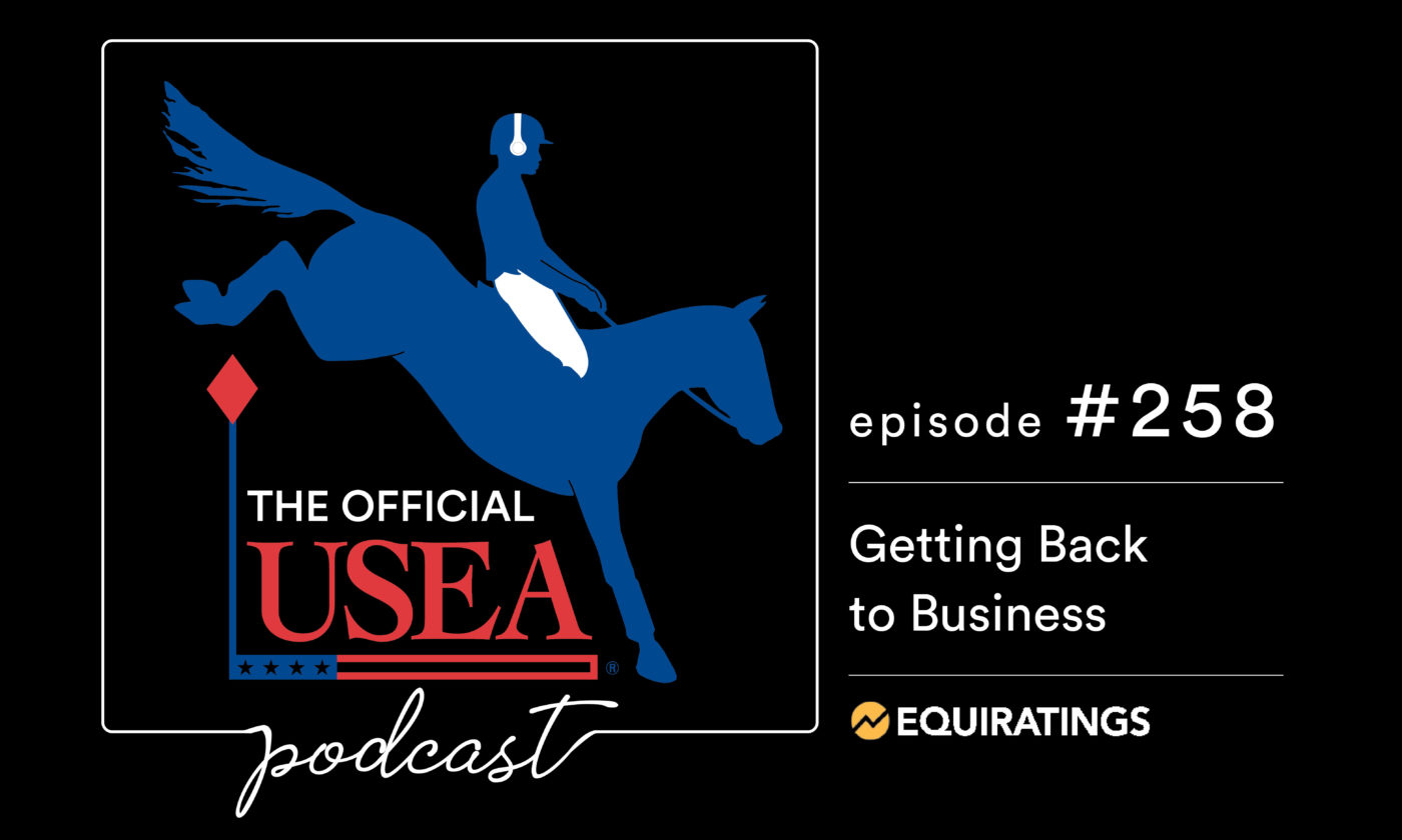 USEA Podcast #258: Getting Back to Business