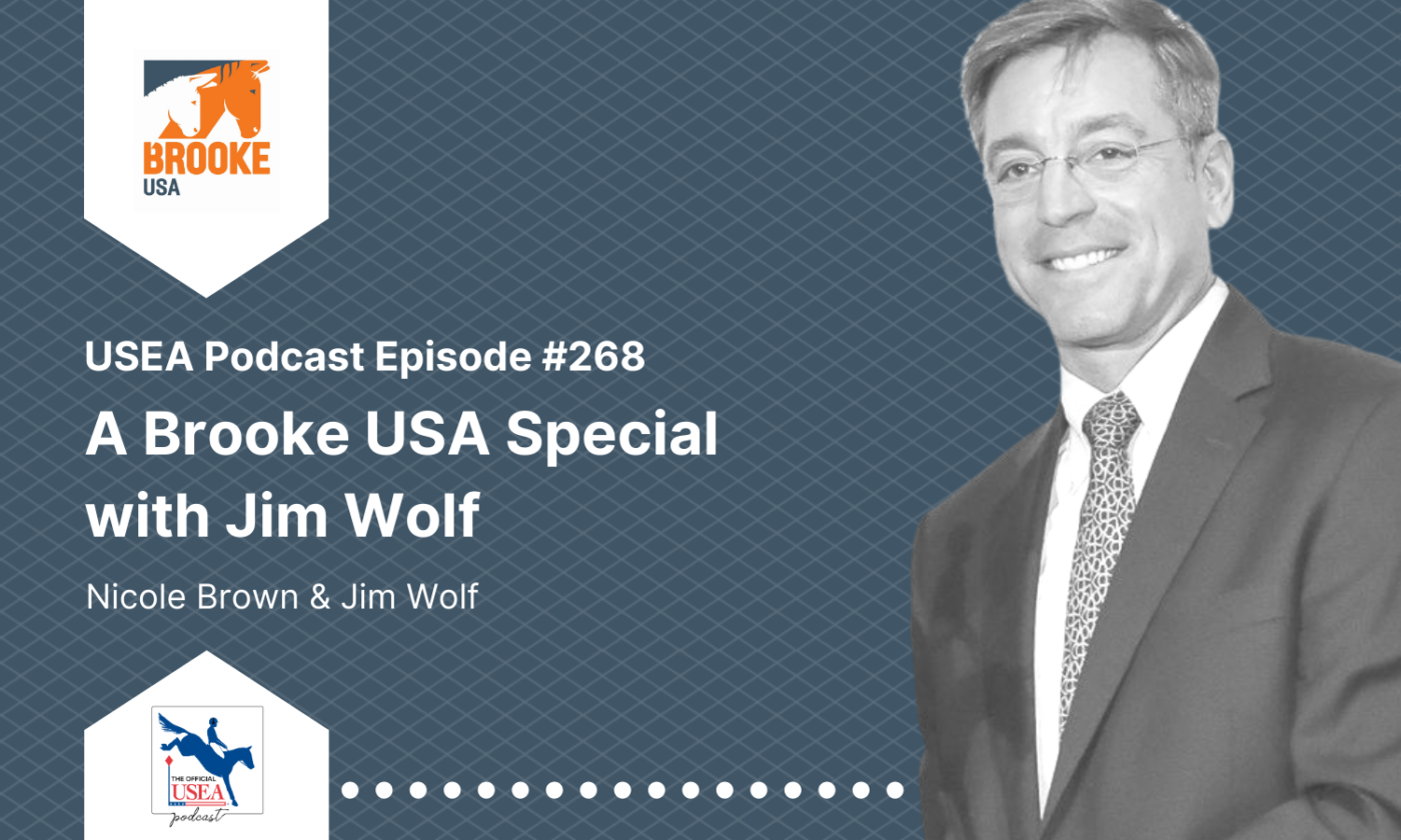 USEA Podcast #268: A Brooke USA Special with Jim Wolf