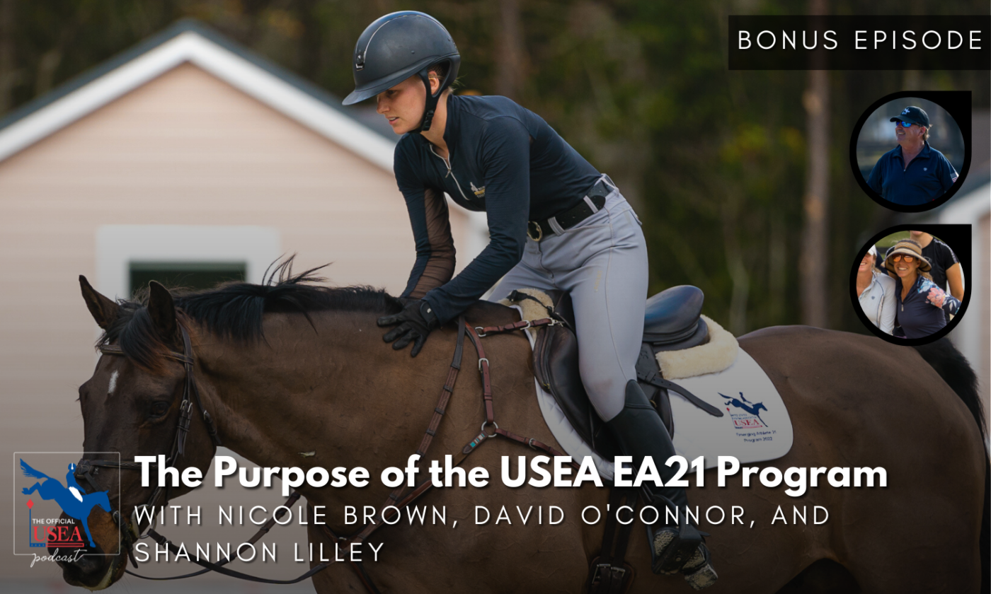 BONUS EPISODE: The Purpose of the USEA EA21 Program