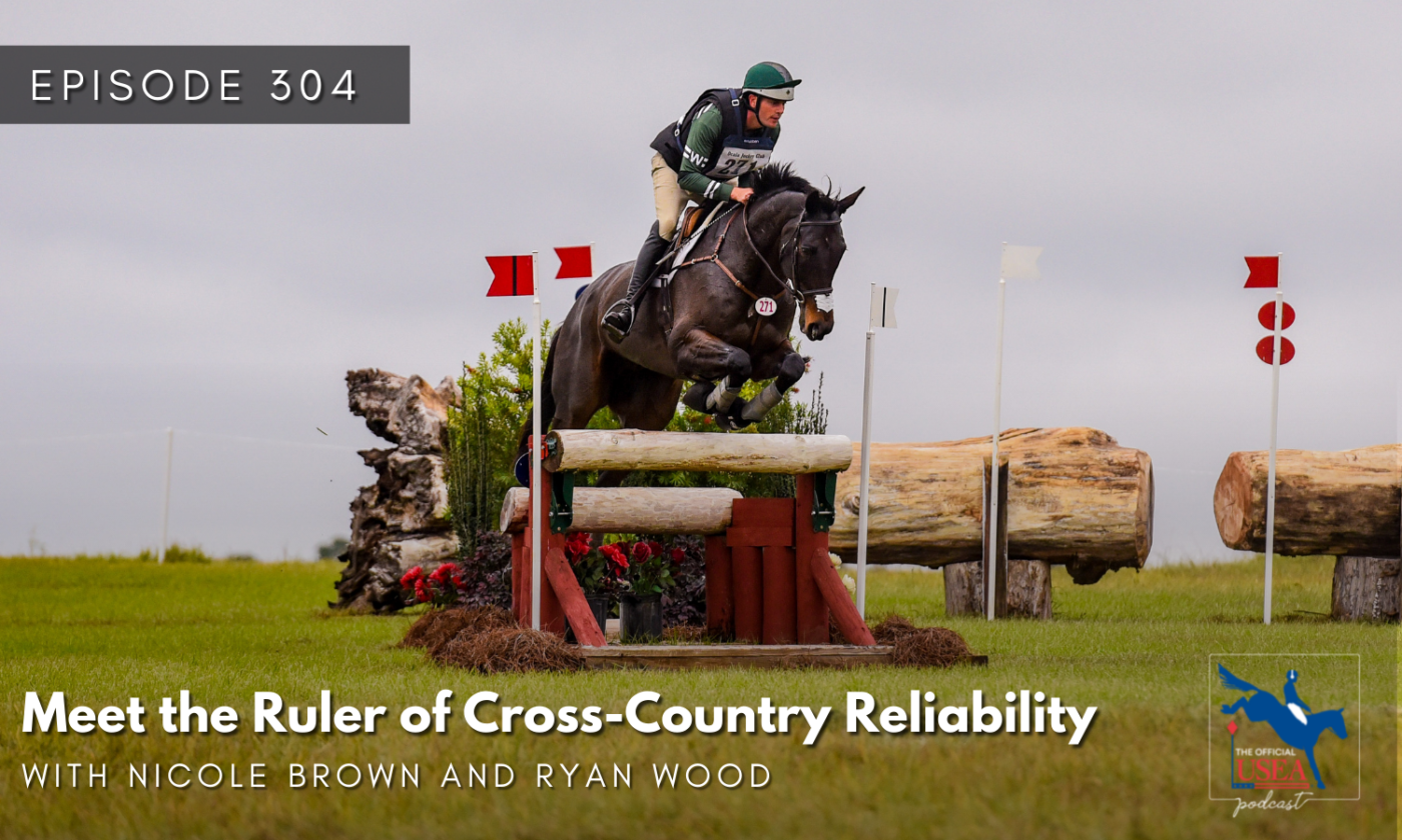 USEA Podcast #304: Meet the Ruler of Cross-Country Reliability