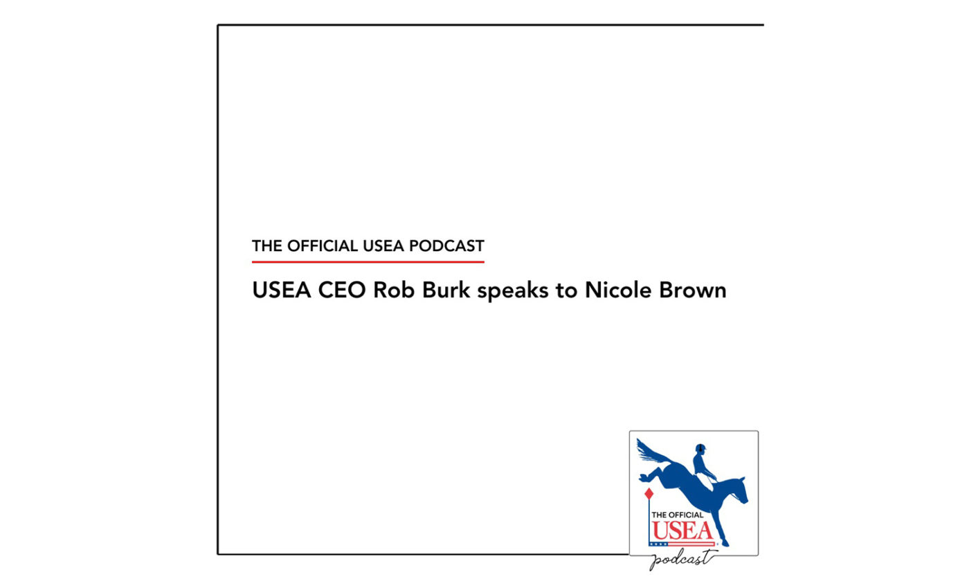 USEA Podcast: Rob Burk Speaks to Nicole Brown