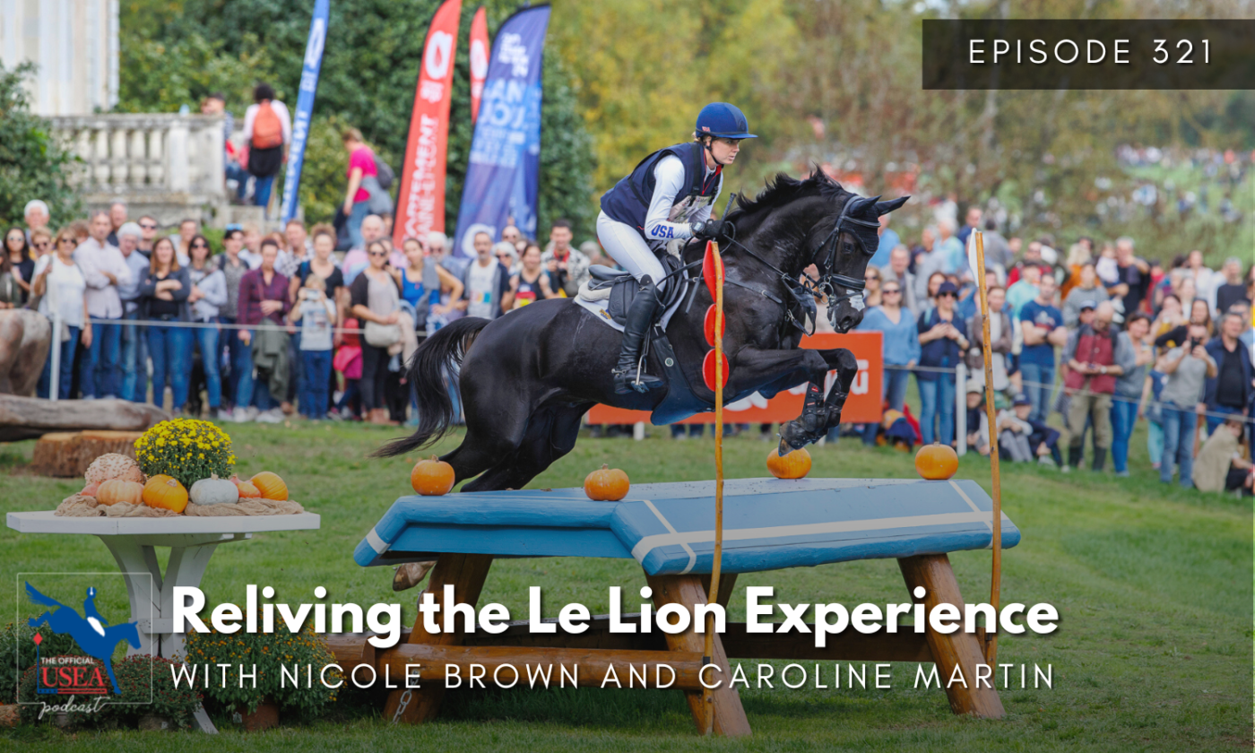 USEA Podcast #321: Reliving the Le Lion Experience