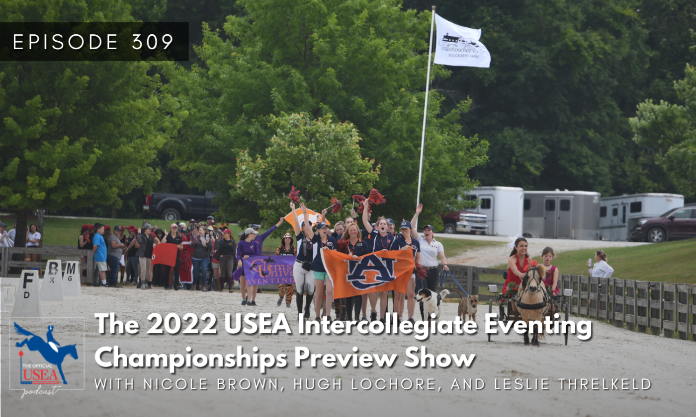 USEA Podcast #309: The 2022 USEA Intercollegiate Eventing Championships Preview Show