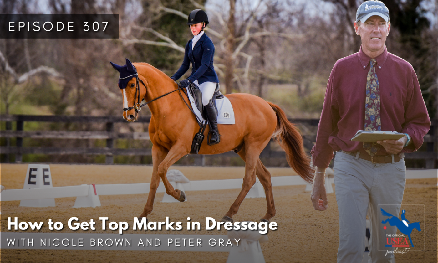 USEA Podcast #307: How to Get Top Marks in Dressage