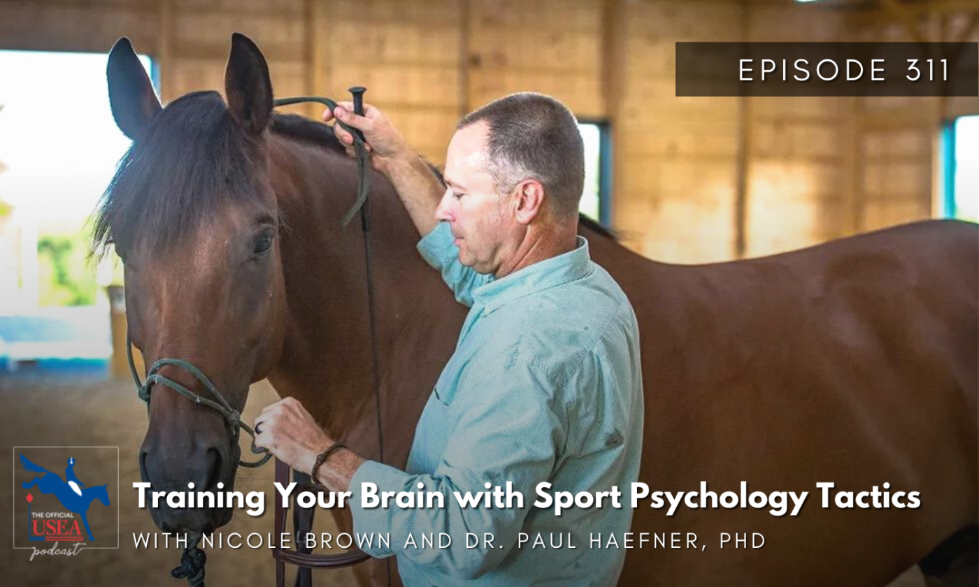 USEA Podcast #311: Training Your Brain with Sport Psychology Tactics