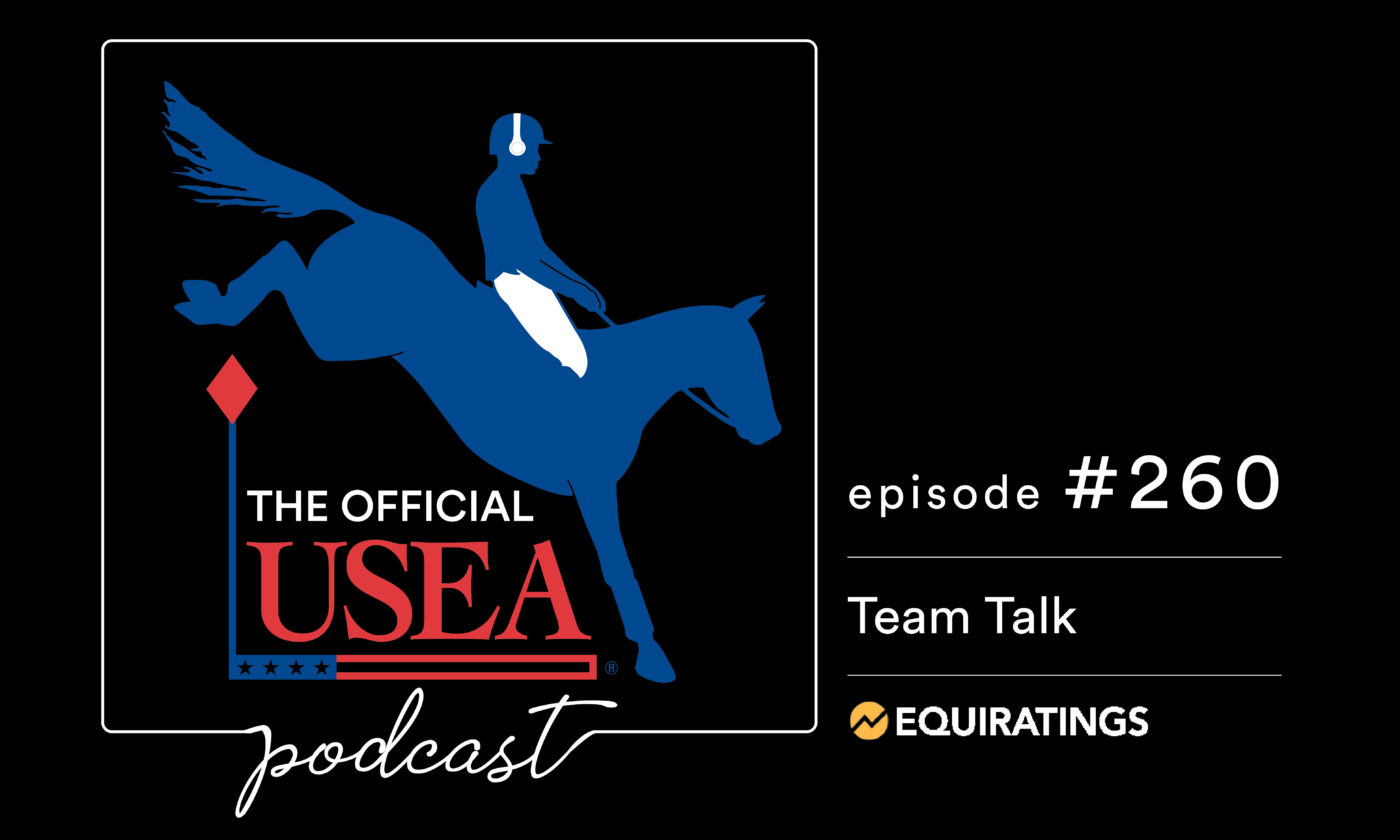 USEA Podcast #260: Team Talk