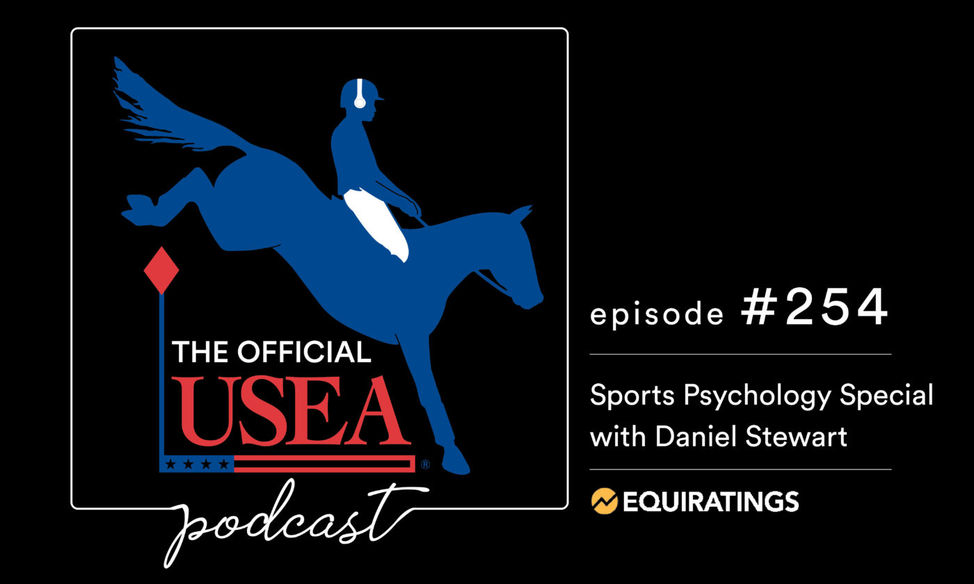 USEA Podcast #254: Sports Psychology Special with Daniel Stewart